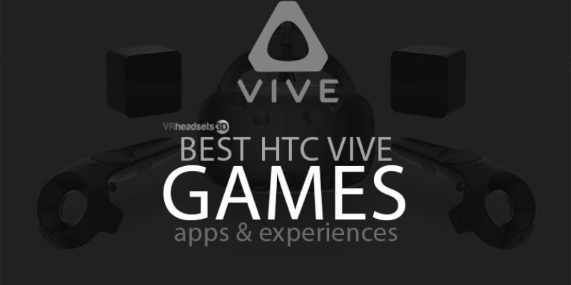 Best HTC Vive games, apps & experiences